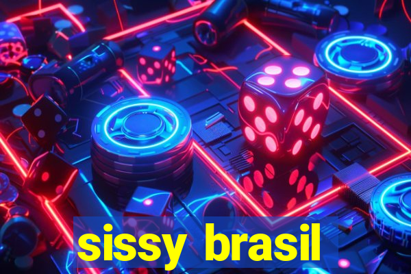 sissy brasil